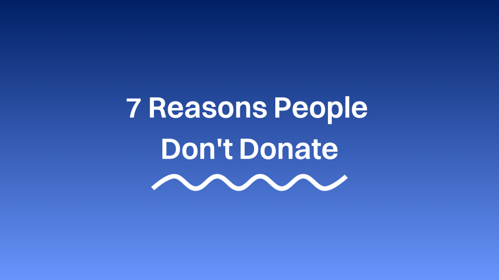 7 Reasons People Don't Donate